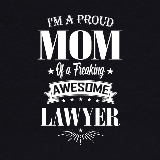 I'm a Proud Mom of a Freaking Awesome Lawyer by mathikacina